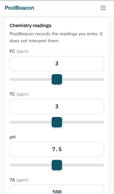 The chemistry readings section of the visit logger, headed by the line "PoolBeacon records the readings you enter. It does not interpret them." Below it, free chlorine, total chlorine, pH and total alkalinity, each with a value field and a slider, and no target ranges or dose guidance anywhere on screen